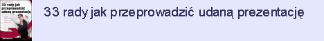 33 rady jak przeprowadzi� udan� prezentacj�